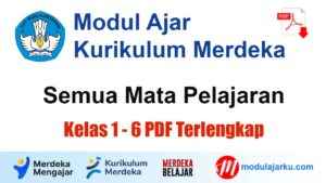 Modul Ajar SD Kelas 1-6 Kurikulum Merdeka