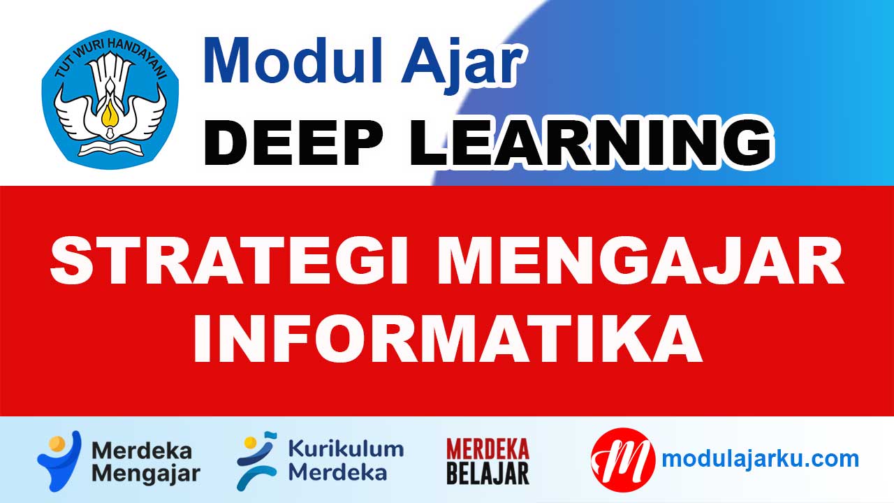 Strategi Mengajar Informatika Kurikulum Merdeka Era Deep Learning