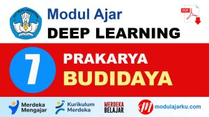 Modul Ajar Deep Learning Prakarya Budidaya Kelas 7