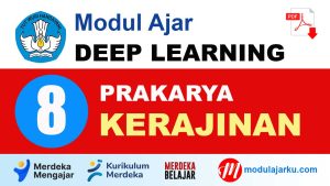 Modul Ajar Deep Learning Prakarya Kerajinan Kelas 8