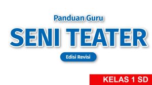 Buku Guru Seni Teater Kelas 1